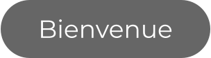 Bienvenue
