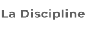 La Discipline